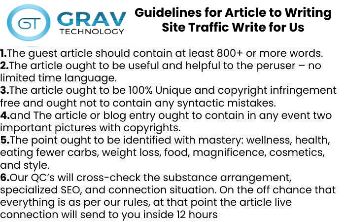 Guidelines for Article to Writing Site Traffic Write for Us