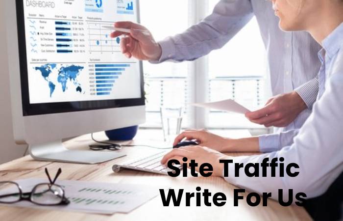 Site Traffic Write For Us