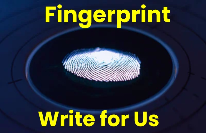 fingerprint write for us