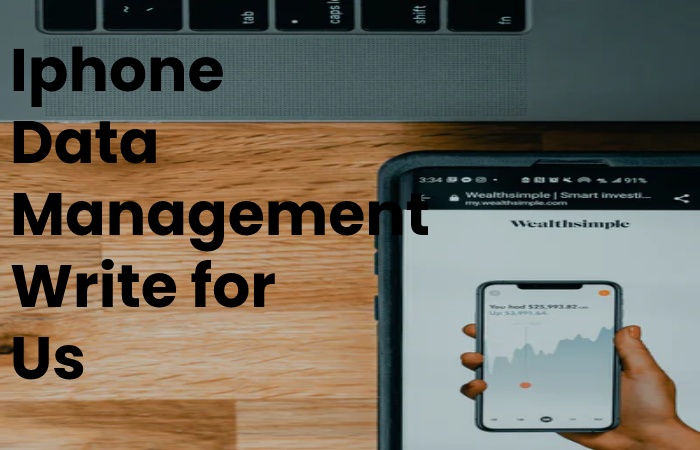 iphone data management write for us