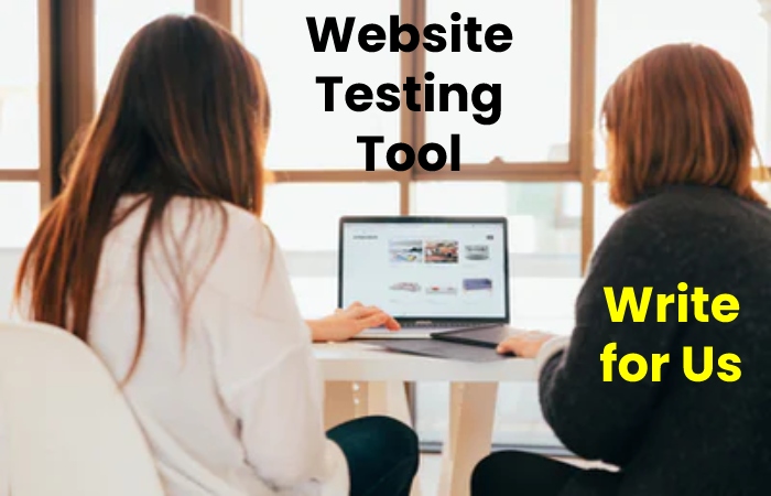 website testing tool write for us