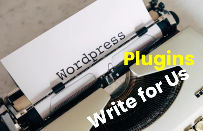 wordpress plugins write for us